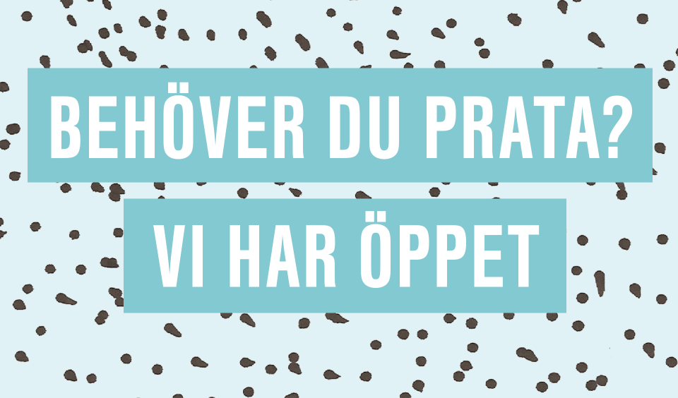 Text på blå bakgrund: Behöver du prata? Vi har öppet