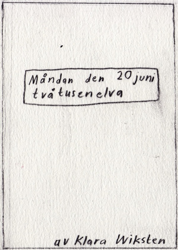 Måndagen den 20 juni 2011, av Klara Wiksten