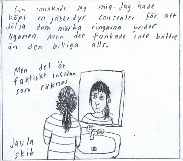 Sen sminkade jag mig. Jag hade köpt en jättedyr consealer för att dölja dom mörka ringarna under ögonen. Men den funkade inte bättre än den billiga alls. Men det är faktiskt insidan som räknas. Ja ja skit.