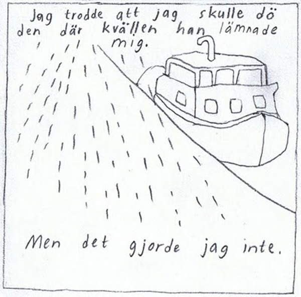 Jag trodde jag skulle dö den kvällen han lämnade mig. (bild på en båt i hamnen) Men det gjorde jag inte.